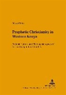 Marko Kuhn - Prophetic Christianity in Western Kenya