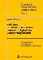Wulf Weritz - Fall- und problemorientiertes Lernen in hybriden Lernarrangements