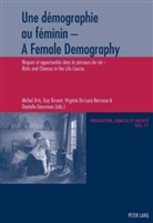 Guy Brunet, Virginie De Luca Barrusse, Danielle Gauvreau, Michel Oris - Une démographie au féminin - A Female Demography