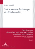 Jessica Kriewald, Martin Lipp - Statusrelevante Erklärungen des Familienrechts