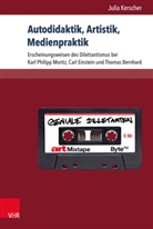 Julia Kerscher, Ralf Schlüter - Autodidaktik, Artistik, Medienpraktik
