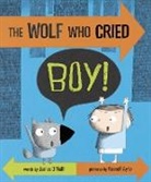James O Neill, James O'Neill, O'Neill James, Russell Ayto, Ayto Russell - The Wolf Who Cried Boy!