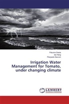 Fitsum Desta, Fitsume Desta, le Heng, Lee Heng, Pierpaolo Saccon - Irrigation Water Management for Tomato, under changing climate