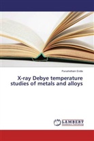 Purushotham Endla - X-ray Debye temperature studies of metals and alloys
