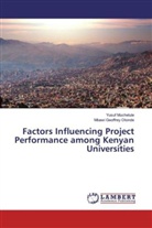 Mbawi Geoffrey Otonde, Yusu Muchelule, Yusuf Muchelule - Factors Influencing Project Performance among Kenyan Universities