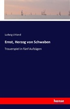 Ludwi Uhland, Ludwig Uhland - Ernst, Herzog von Schwaben