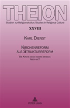 Karl Dienst - Kirchenreform als Strukturreform