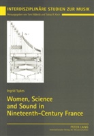 Ingrid Sykes - Women, Science and Sound in Nineteenth-Century France