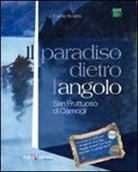 Carla Scarsi - Il paradiso dietro l'angolo. San Fruttuoso di Camogli. Con DVD