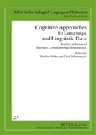 Wieslaw Oleksy, Piotr Stalmaszczyk - Cognitive Approaches to Language and Linguistic Data