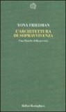 Yona Friedman - L'architettura di sopravvivenza. Una filosofia della povertà