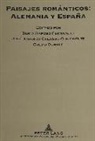 Jos&eacute;-Antonio Cala&ntilde;as Continente, Berta Raposo Fern&aacute;ndez - Paisajes rom&aacute;nticos: Alemania y Espa&ntilde;a
