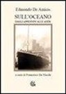 Edmondo de Amicis, F. De Nicola - Sull'Oceano. Dagli Appennini alle Ande