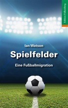 Ian Watson - Spielfelder