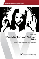 Stefan Büren - Das Märchen von Gut und Böse