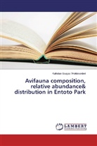 Kalkidan Esayas Woldesenbet - Avifauna composition, relative abundance& distribution in Entoto Park