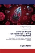 Abbara, Venkataraman Abbaraju, Raghunanda Deshpande, Raghunandan Deshpande, Manjunat Yalagatti, Manjunath Yalagatti - Silver and Gold Nanoparticles as Drug Delivery Systems