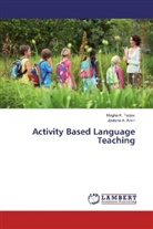 Jyotsna A Amin, Jyotsna A. Amin, Megha Tadavi, Megha K Tadavi, Megha K. Tadavi - Activity Based Language Teaching