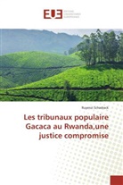 Ruyenzi Schadrack - Les tribunaux populaire Gacaca au Rwanda,une justice compromise
