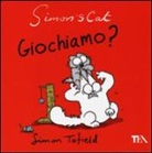 Simon Tofield - Simon's cat: giochiamo?
