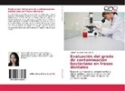 Liliana Alexandra Rubio Carrillo - Evaluación del grado de contaminación bacteriana en fresas dentales