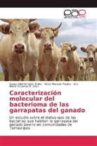 Sergio Albert Girón Rubio, Sergio Alberto Girón Rubio, Víctor Moreno Medina, An María Sifuentes R, Ana María Sifuentes R, Ana María Sifuentes R. - Caracterización molecular del bacterioma de las garrapatas del ganado