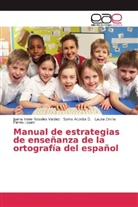 Soni Acosta D, Sonia Acosta D, Sonia Acosta D., FIERRO, Laura Emilia Fierro López, Juana Iren Rosales Valdez... - Manual de estrategias de enseñanza de la ortografía del español