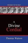 Thomas Watson - A Divine Cordial