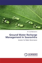 Srinivas Mudrakartha - Ground Water Recharge Management in Saurashtra