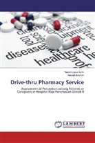 Nazmi Lian Azmi, Nazmi Liana Azmi, Hasnah Ibrahim - Drive-thru Pharmacy Service
