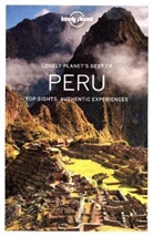 Gre Benchwick, Greg Benchwick, Alex et al Egerton, Lonely Planet, Philli Tang, Phillip Tang - Lonely planet's best of Peru : top sights, authentic experiences
