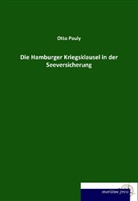 Otto Pauly - Die Hamburger Kriegsklausel in der Seeversicherung