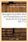 Georges-Louis Le Rouge, Le rouge-g-l, Le Rouge-G-L - Description du colisee eleve aux