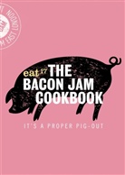 Eat 17, Eat 17 - The Bacon Jam Cookbook