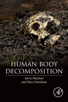 Jarvis Hayman, Jarvis/ Oxenham Hayman, Hayman Jarvis, Marc Oxenham - Human Body Decomposition