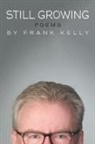 Frank Kelly - Still Growing