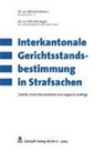 Felix Bänziger, Erhard Schweri - Interkantonale Gerichtsstandsbestimmungen in Strafsachen