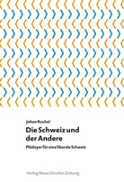 Johan Rochel, Claudia Übersetzt von Steinitz - Die Schweiz und der Andere