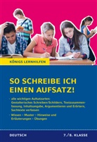 Regina Burger, Regina Bürger, Eckehar Weiss, Eckehart Weiß - So schreibe ich einen Aufsatz! Deutsch 7./8. Klasse