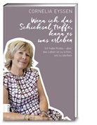 Cornelia Eyssen - Wenn ich das Schicksal treffe, kann es was erleben