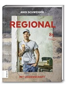 Andi Schweiger - Regional mit Leidenschaft