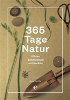 Ann Carlile, Anna Carlile, Amadia u a Lacheta, Vaness Murray - 365 Tage Natur: fühlen, schmecken, entdecken