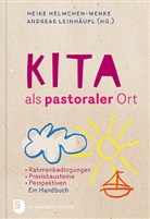 Heik Helmchen-Menke, Heike Helmchen-Menke, Leinhäupl, Leinhäupl, Andreas Leinhäupl - Kita als pastoraler Ort