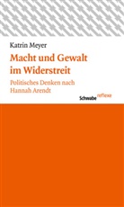 Katrin Meyer, Katrin PD Dr. Meyer - Macht und Gewalt im Widerstreit
