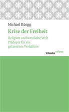 Michael Rüegg - Krise der Freiheit
