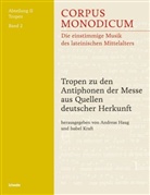 Hanna Zühlke, Andrea Haug, Andreas Haug, Andreas Prof. Dr. Haug, Kraft, Isabel Kraft... - Tropen zu den Antiphonen der Messe aus Quellen deutscher Herkunft
