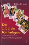 Elfriede Jahn - Das 1 × 1 des Kartenlegens