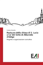 Carlotta Mastella - Restauro della chiesa di S. Lucia a Ca' del Sette di Albaredo d'Adige