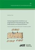 Matthias Frese - Computergestützte Verfahren zur pragmatischen Beurteilung der Tragwiderstände von Brettschichtholz: Zusammenfassung exemplarischer Simulationsstudien