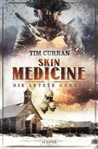 Tim Curran - SKIN MEDICINE - Die letzte Grenze